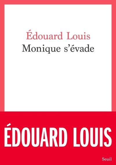 Monique s'vade - Edouard Louis - Coups de coeur