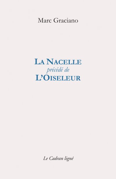 La Nacelle prcd de LOiseleur - Marc Graciano - Coups de coeur