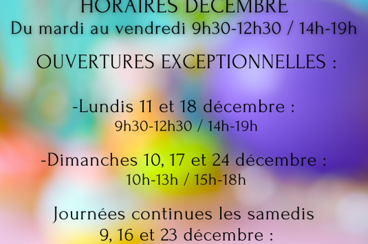 Horaires décembre 2023 et ouvertures exceptionnelles !