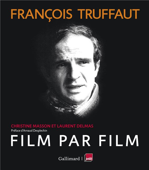 Francois Truffaut, film par film