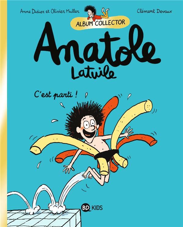 Anatole Latuile t.1 ; c'est parti ! (édition collector)