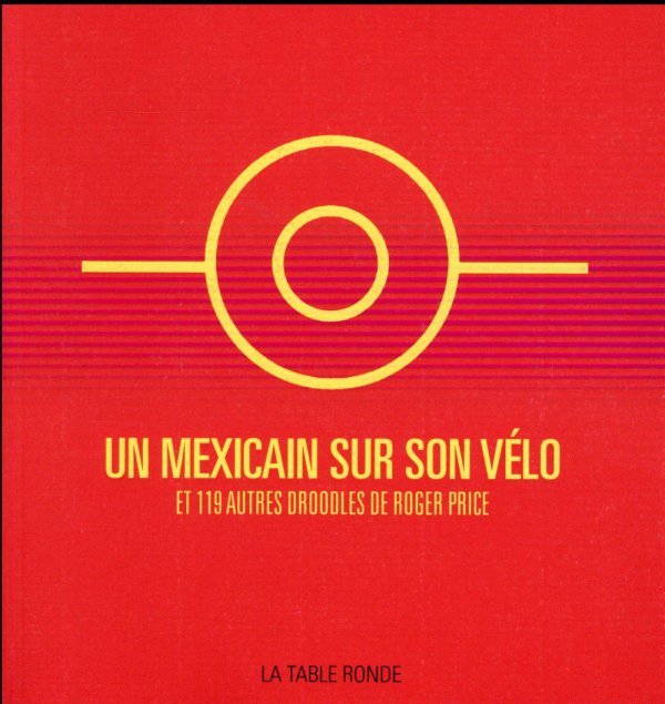 Un mexicain sur son vélo ; et 119 autres droodles de Roger Price