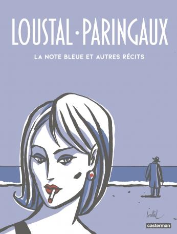 Loustal et Paringaux : la note bleue et autres rcits