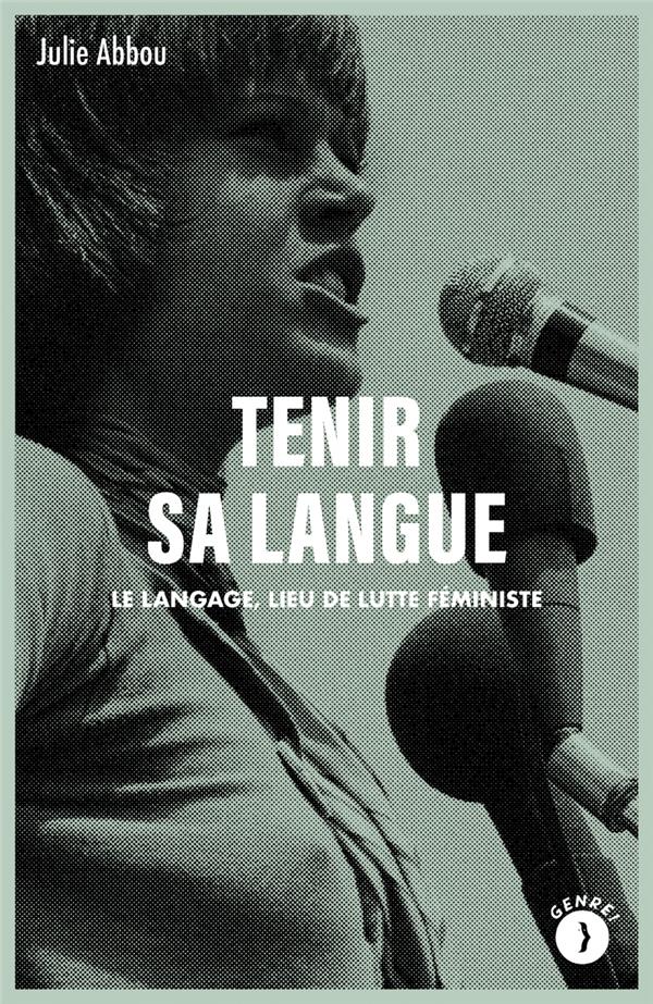 Tenir sa langue : le langage, lieu de lutte féministe