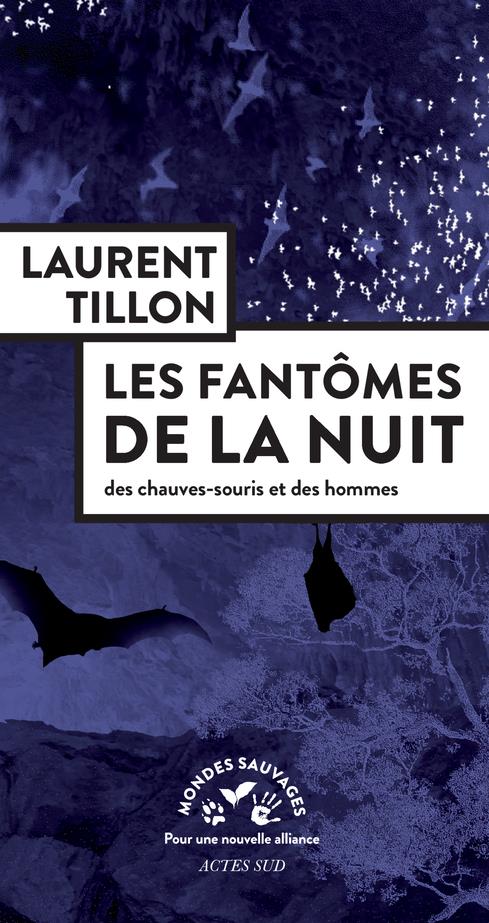 Les fantmes de la nuit : des chauves-souris et des hommes