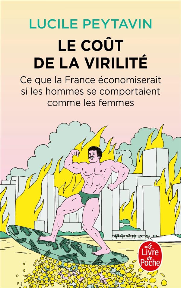 Le coût de la virilité : ce que la France économiserait si les hommes se comportait comme les femmes