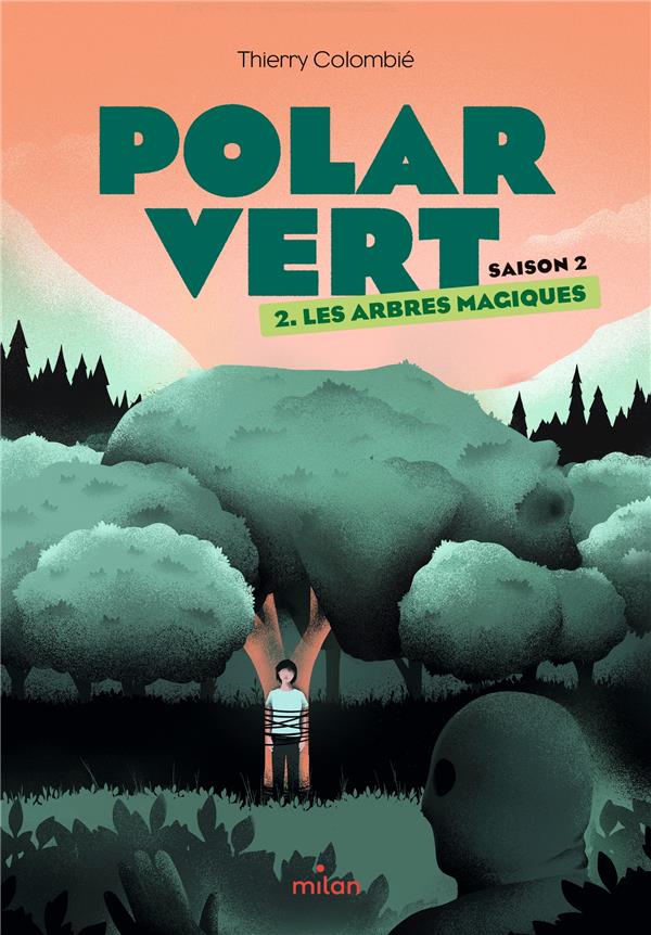 Polar vert - saison 2 t.2 : les arbres magiques