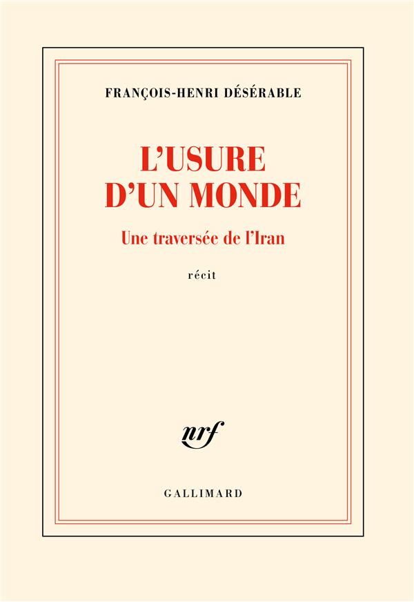 L'usure d'un monde : Une traverse de l'Iran