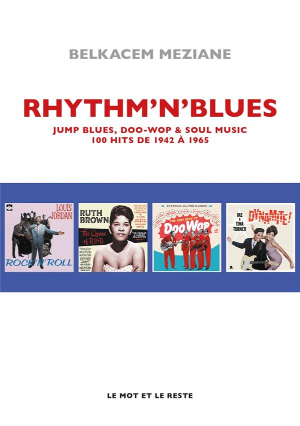 Rhythm'n' blues : jump blues, doo wop & soul music : 100 hits de 1942  1965