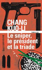 Le Sniper, le prsident et la triade