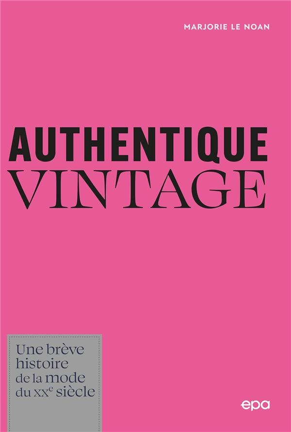 Authentique vintage : une brve histoire de la mode du XXe sicle