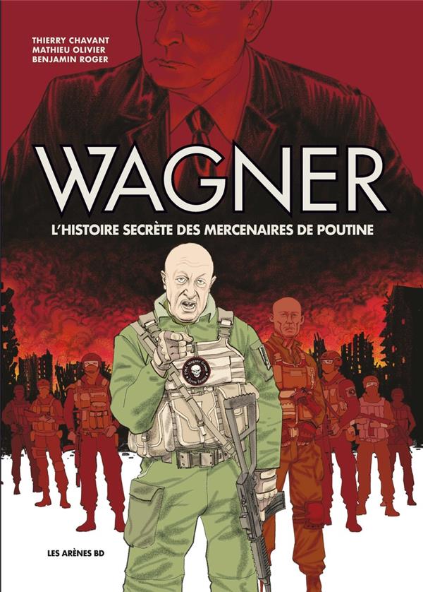 Wagner, l'histoire secrte des mercenaires de Poutine
