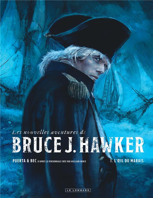 Les nouvelles aventures de Bruce J. Hawker Tome 1 : L'oeil du marais