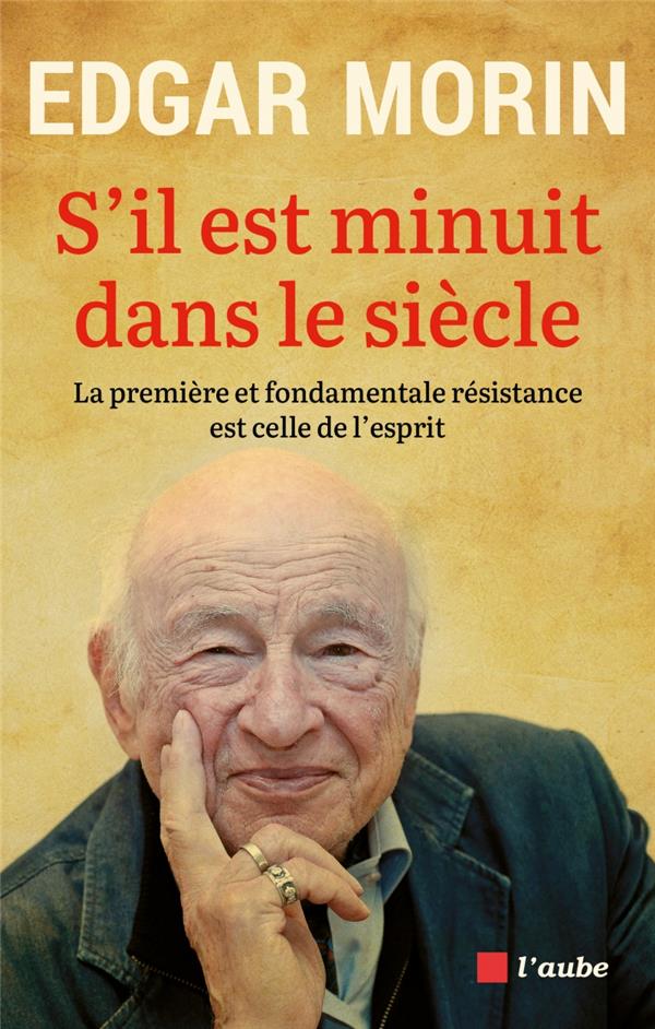 S'il est minuit dans le sicle : la premire et fondamentale rsistance est celle de l'esprit