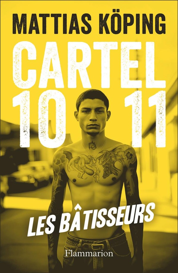 Cartel 1011 Tome 1 : Les btisseurs