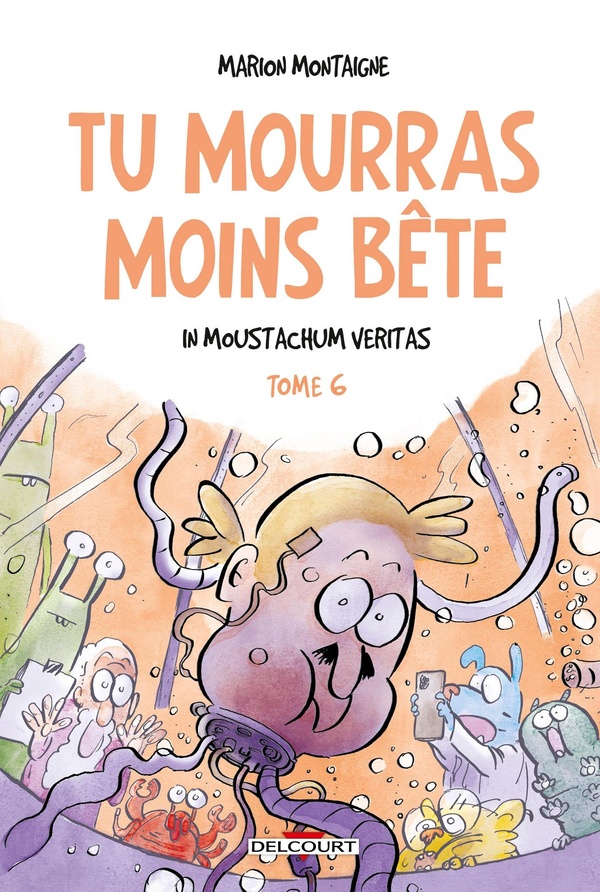 Tu mourras moins bte (mais tu mourras quand mme !) Tome 6 :