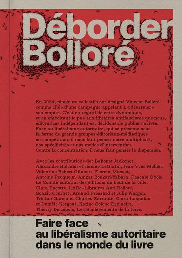 Déborder Bolloré : Faire face au libéralisme autoritaire dans le monde du livre Déborder Bolloré : Faire face au libéralisme autoritaire dans le monde du livre