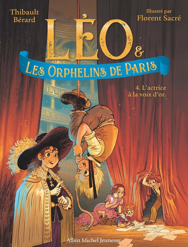 Léo et les Orphelins de Paris Tome 4 : L'actrice à la voix d'or Léo et les Orphelins de Paris Tome 4 : L'actrice à la voix d'or