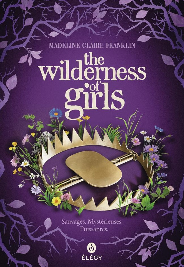 The Wilderness of Girls The Wilderness of Girls