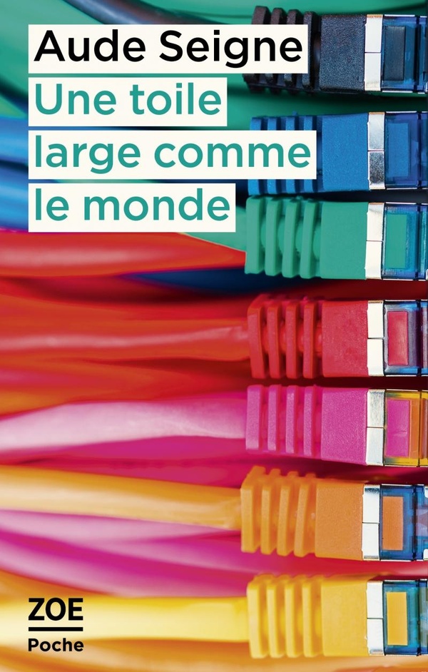 Une toile large comme le monde Une toile large comme le monde