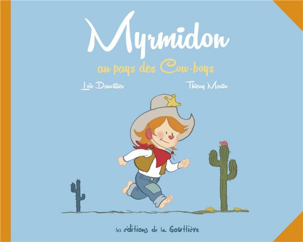 Myrmidon Tome 1 : Myrmidon au pays des cow-boys Myrmidon Tome 1 : Myrmidon au pays des cow-boys