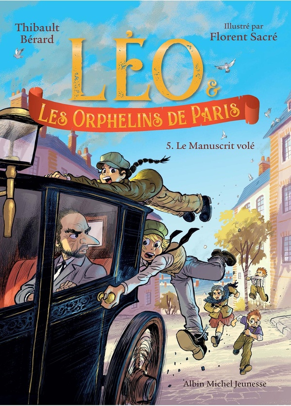 Léo et les Orphelins de Paris Tome 5 : Le Manuscrit volé Léo et les Orphelins de Paris Tome 5 : Le Manuscrit volé