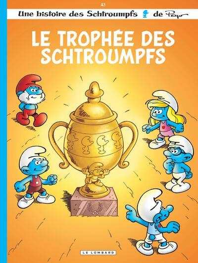 Les Schtroumpfs Tome 43 : Le trophée des Schtroumpfs Les Schtroumpfs Tome 43 : Le trophée des Schtroumpfs