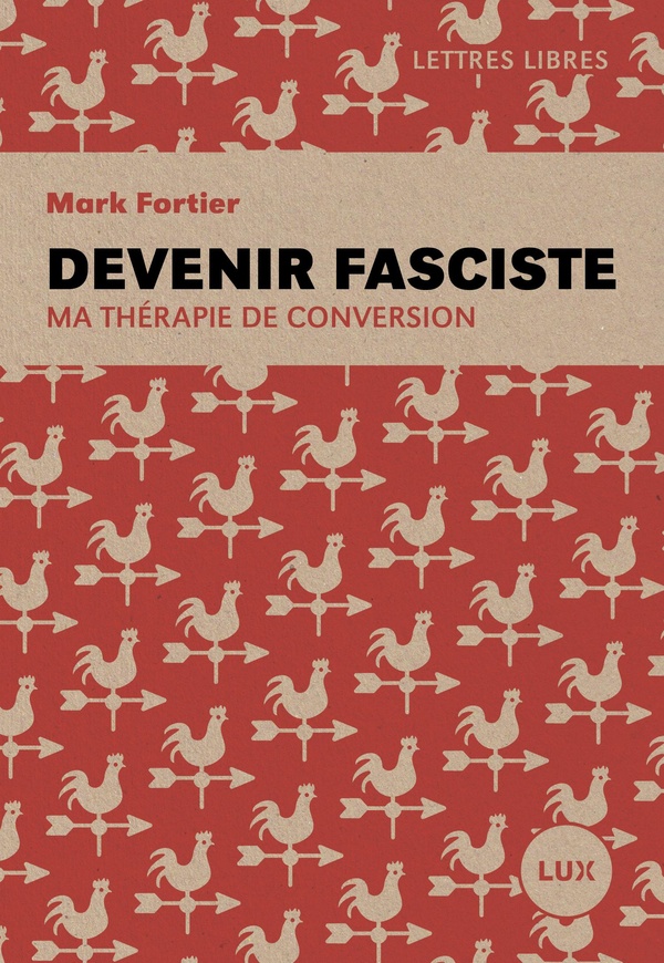 Devenir fasciste : Ma thérapie de conversion Devenir fasciste : Ma thérapie de conversion