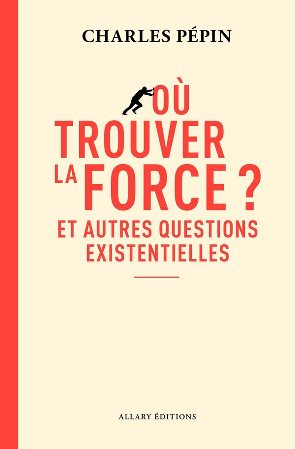 Où trouver la force ? Et autres questions existentielles Où trouver la force ? Et autres questions existentielles
