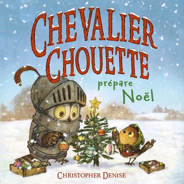 Chevalier Chouette prépare Noël Chevalier Chouette prépare Noël