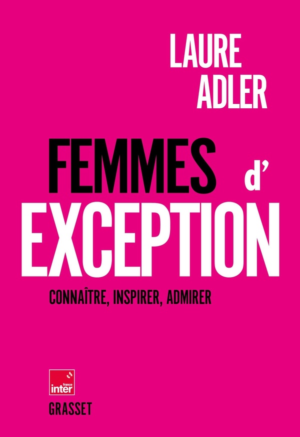 Femmes d'exception : Connaître, inspirer, admirer Femmes d'exception : Connaître, inspirer, admirer