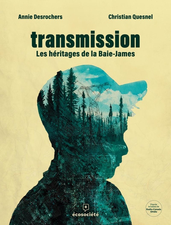 Transmission : Les héritages de la Baie-James Transmission : Les héritages de la Baie-James