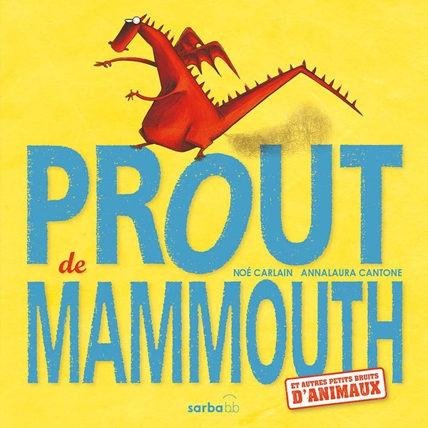 Prout de mammouth et autres petits bruits d'animaux Prout de mammouth et autres petits bruits d'animaux