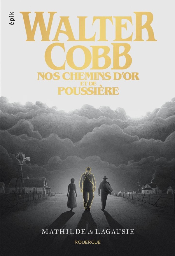 Walter Cobb : Nos chemins d'or et de poussi�re