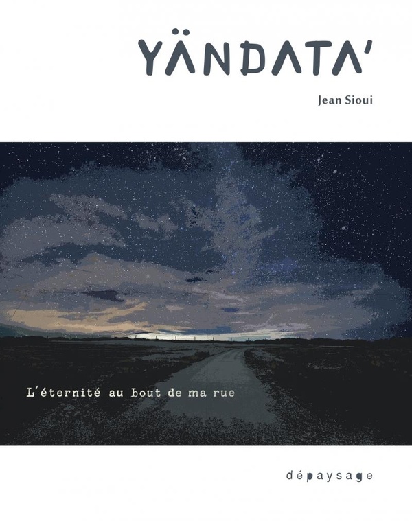 Yandata' : L'�ternit� au bout de ma rue
