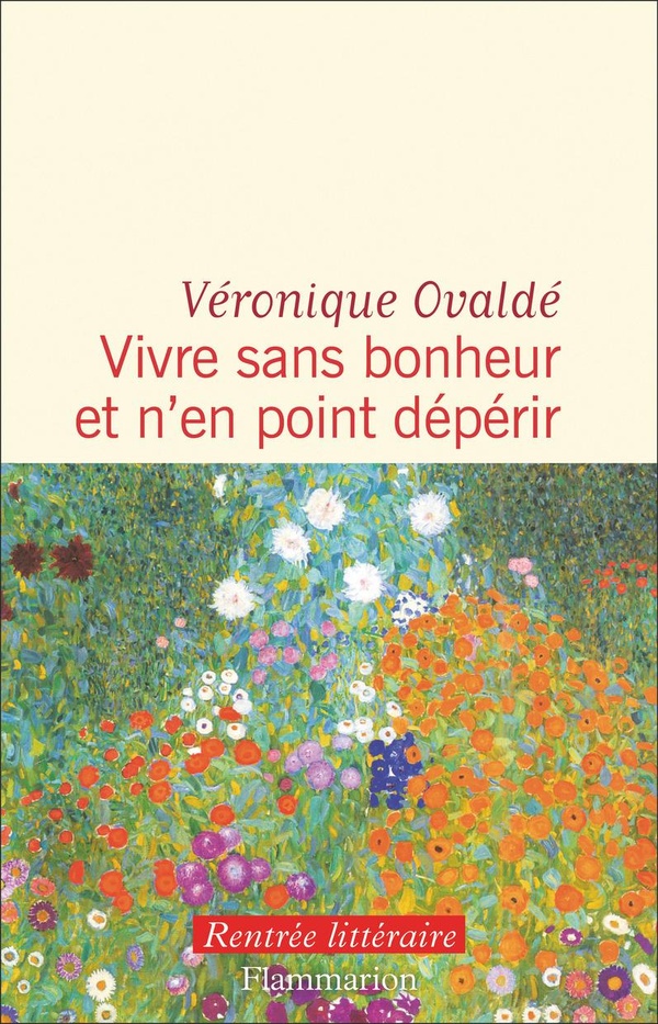 Vivre sans bonheur et n'en point dépérir Vivre sans bonheur et n'en point dépérir