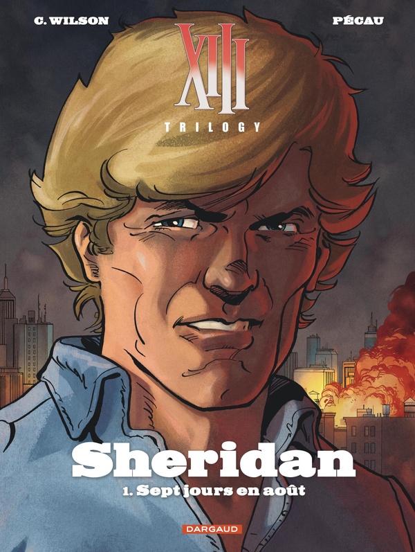 XIII Trilogy : Sheridan Tome 1 : Sept jours en août XIII Trilogy : Sheridan Tome 1 : Sept jours en août