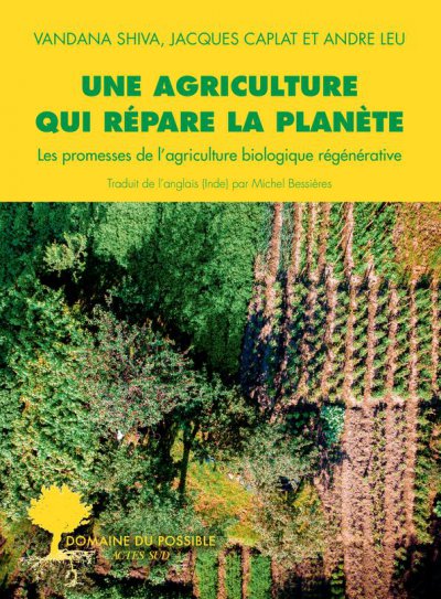 Une agriculture qui répare la planète: les promesses de l'agriculture biologique régénérative