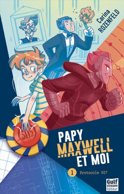 Papy Maxwell et moi tome 1: Protocole 007