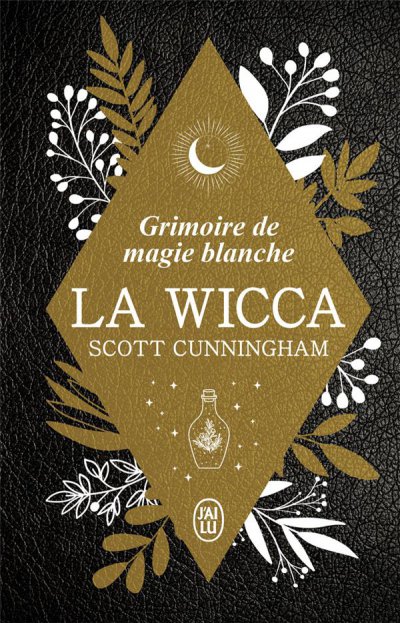 La wicca : grimoire de magie blanche