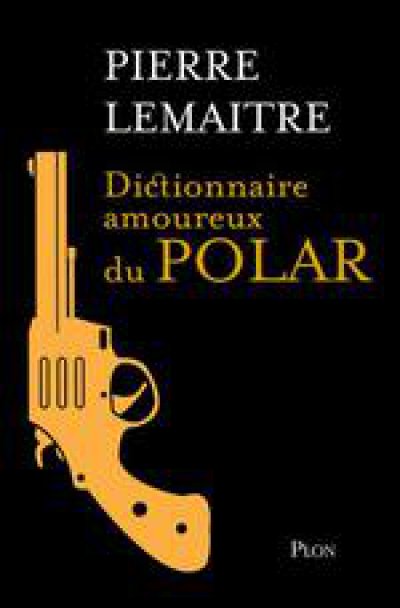 Dictionnaire amoureux du polar (édition collector)