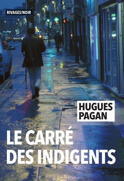 Le Carré des indigents - Hugues PAGAN - Nouveautés
