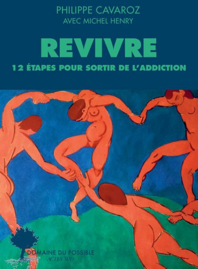 Revivre - Philippe CAVAROZ, Michel HENRY - Nouveautés
