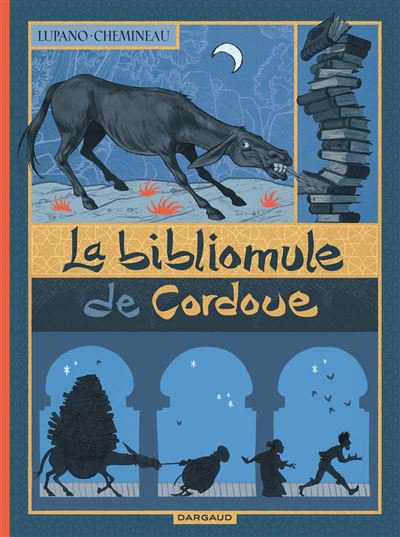 La Bibliomule de Cordoue - Wilfrid LUPANO et Léonard CHEMINEAU - Coups de coeur
