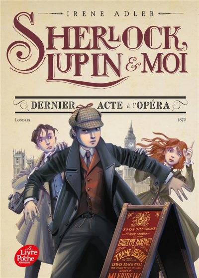 Sherlock, Lupin & moi t.2 ; dernier acte à l'opéra - Irene ADLER - Nouveautés