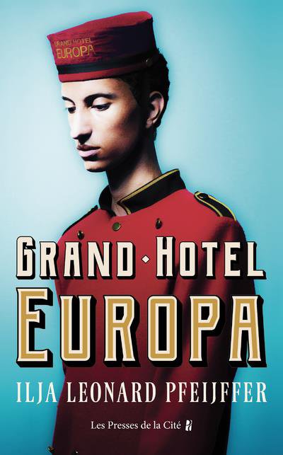 Grand Hoel Europa - Ilja Leonard PFEIJFFER - Nouveautés