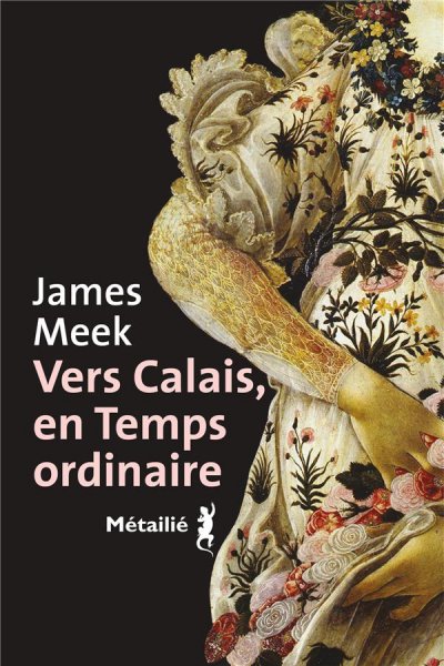 Vers Calais, en temps ordinaire - James MEEK - Nouveautés