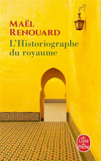 L'Historiographe du royaume - Maël RENOUARD - Nouveautés