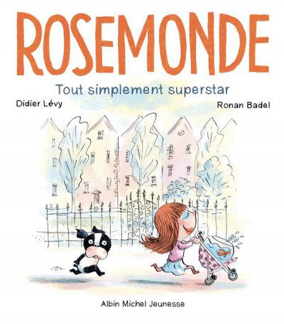 Rosemonde t.2 : tout simplement superstar - Didier LEVY, Ronan BADEL - Nouveautés