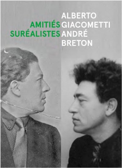 Alberto GIACOMETTI , André BRETON, Amitiés suréalistes (préface Catherine Grenier)